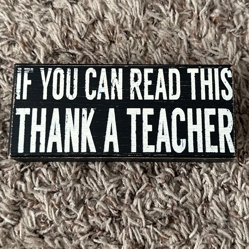 If You Can Read This Thank A Teacher Wooden Sign